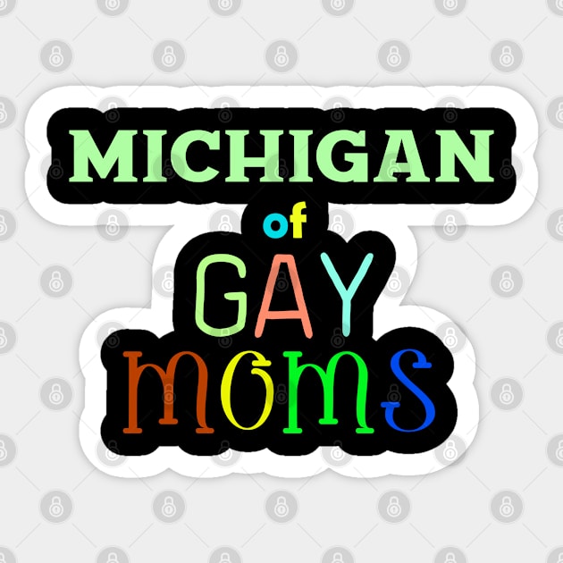 Michigan Of Gay Moms Sticker by WE BOUGHT ZOO